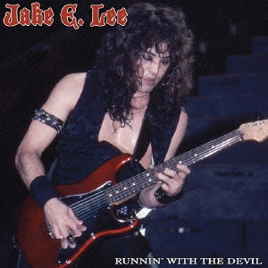 JAKE E. LEE / ジェイク・E・リー / ランニング・ウィズ・ザ・デヴィル~悪魔のハイウェイ / RUNNIN' WITH THE DEVIL