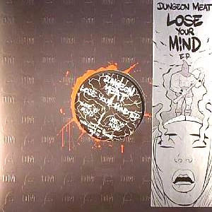 DUNGEON MEAT / LOSE YOUR MIND EP