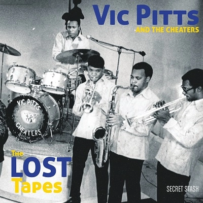 VIC PITTS AND THE CHEATERS / ヴィック・ピッツ&ザ・チーターズ / ロスト・テープス / LOST TAPES