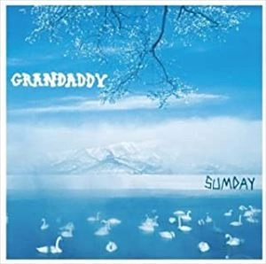GRANDADDY / グランダディ / SUMDAY