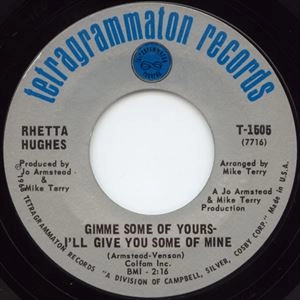 RHETTA HUGHES / GIMME SOME OF YOURS-I'LL GIVE YOU SOME OF MINE