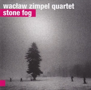 WACLAW ZIMPEL / Stone Fog 