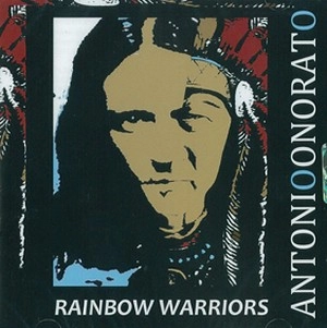 ANTONIO ONORATO / アントニオ・オノラート / RAINBOW WARRIORS
