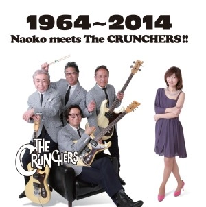 The CRUNCHERS / 1964～2014　Naoko meets The CRUNCHERS!!