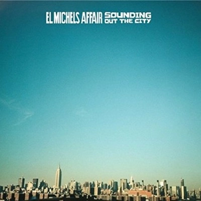 EL MICHELS AFFAIR / エル・マイケルズ・アフェアー / SOUNDING OUT THE CITY (DELUXE REISSUE) / LOOSE CHANGE