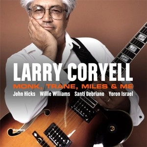 LARRY CORYELL / ラリー・コリエル / MONK, TRANE, MILES & ME(180G)