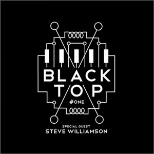 BLACKTOP(JAZZ) / ブラックトップ / #ONE (WITH SPECIAL GUEST STEVE WILLIAMSON)