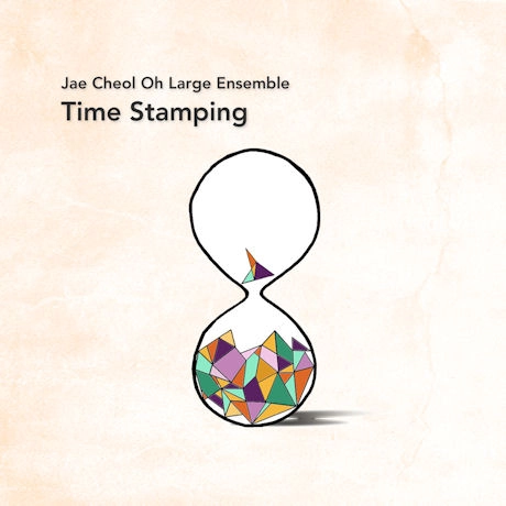 JAE CHEOL OH LARGE ENSEMBLE / TIME STAMPING