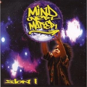 ZION I / MIND OVER MATTER