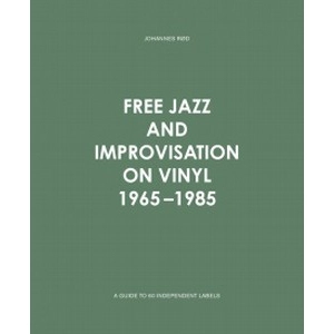 JOHANNES ROD / ヨハネス・ロッド / Free Jazz And Improvisation On Vinyl 1965-1985 (BOOK)