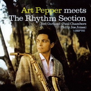 ART PEPPER / アート・ペッパー / ミーツ・ザ・リズム・セクション[+1] / meets The Rhythm Section