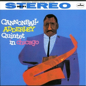 CANNONBALL ADDERLEY / キャノンボール・アダレイ / イン・シカゴ / In Chicago