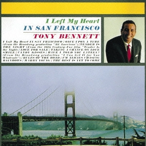 TONY BENNETT / トニー・ベネット / 霧のサンフランシスコ / I LEFT MY HEART IN SAN FRANCISCO