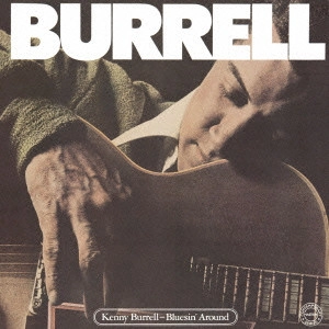 KENNY BURRELL / ケニー・バレル / ブルージン・アラウンド / BLUESIN' AROUND
