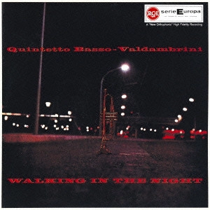 BASSO VALDAMBRINI QUINTET(SEXTET/OCTET) / バッソ=ヴァルダンブリーニ・クインテット(セクステット・オクテット) / ウォーキング・イン・ザ・ナイト / WALKING IN THE NIGHT