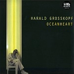 HARALD GROSSKOPF / ハラルド・グロスコフ / OCEANHEART