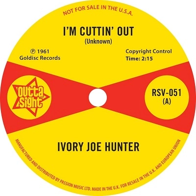 IVORY JOE HUNTER / アイヴォリー・ジョー・ハンター / I'M CUTTIN' OUT + YOU ONLY WANT ME WHEN YOU NEED ME