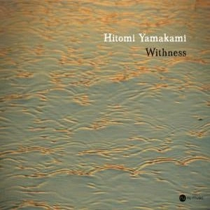 HITOMI YAMAKAMI / ヤマカミヒトミ / ウィズネス / WITHNESS