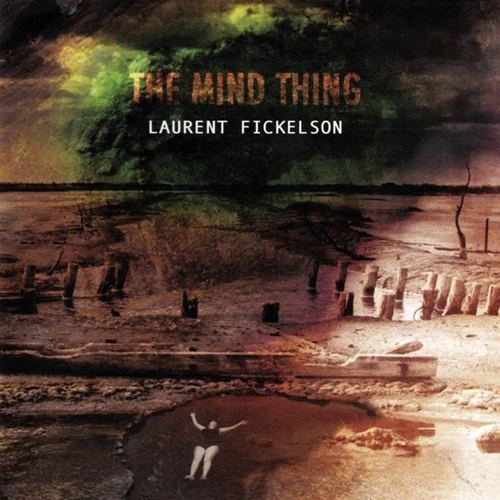 LAURENT FICKELSON / ローラン・フィッケルソン / MIND THINGS