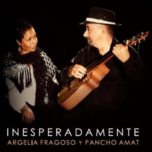 ARGELIA FRAGOSO Y PANCHO AMAT / アルヘリア・フラゴソ・イ・パンチョ・アマート / INESPERADAMENTE