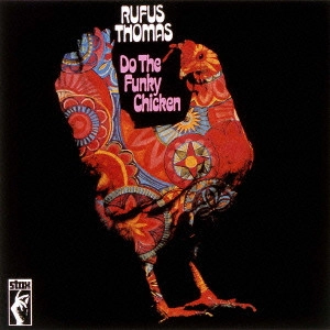 RUFUS THOMAS / ルーファス・トーマス / ファンキー・チキン[+8]