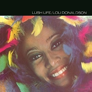 LOU DONALDSON / ルー・ドナルドソン / LUSH LIFE