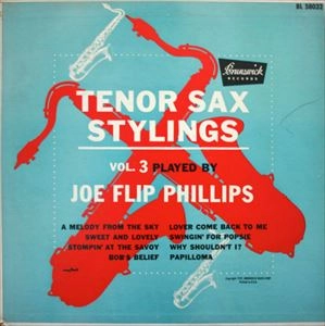 FLIP PHILLIPS / フリップ・フィリップス / TENOR SAX STYLINGS VOL.3