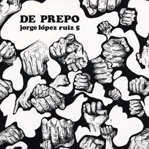 JORGE LOPEZ RUIZ / ホルヘ・ロペス・ルイス / DE PREPO