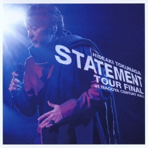 HIDEAKI TOKUNAGA / 徳永英明 (德永英明) / STATEMENT TOUR FINAL at NAGOYA CENTURY HALL