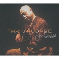 TAXI SAUDADE / タクシー・サウダージ / ジャ・ボッサ / JA-BOSSA