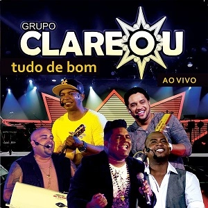 GRUPO CLAREOU / グルーポ・クラレオウ / TUDO DE BOM - AO VIVO