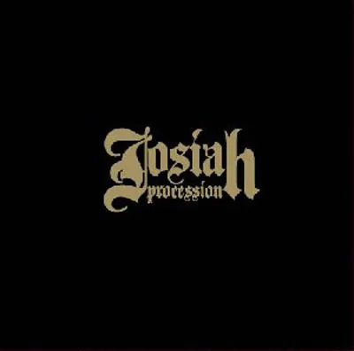 JOSIAH / PROCESSION