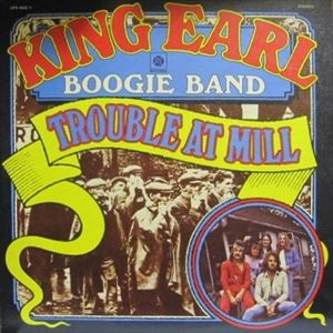 KING EARL BOOGIE BAND / トラブル･アット･ミル