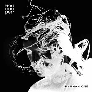MAX COOPER / マックス・クーパー / INHUMAN ONE