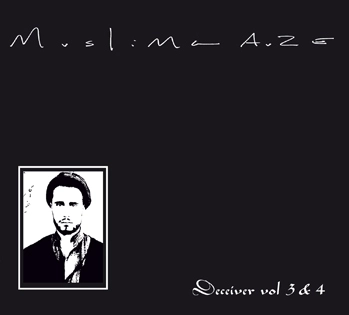 MUSLIMGAUZE / ムスリムガーゼ / DECEIVER VOL. 3 & 4