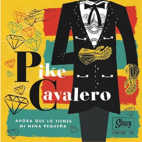 PIKE CAVALERO / AHORA QUE LO TIENES