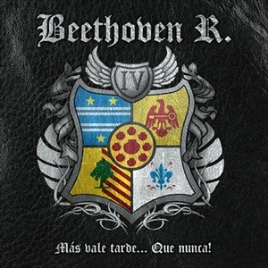 BEETHOVEN R / ベートーベン・アール / MAS VALE TARDE... QUE NUNCA!