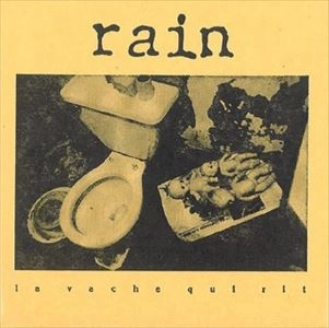 RAIN (US/PUNK) / LA VACHE QUI RIT