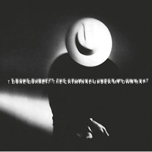 T-BONE BURNETT / Tボーン・バーネット / CRIMINAL UNDER MY OWN HAT / CRIMINAL UNDER MY OWN HATT 