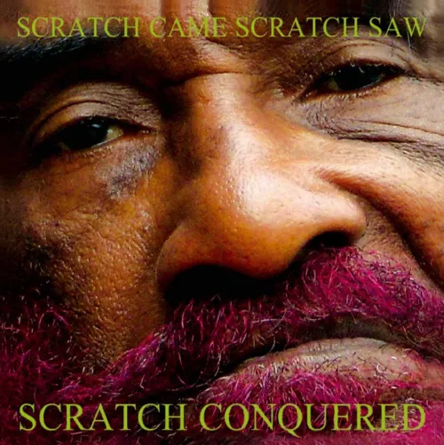 LEE PERRY / リー・ペリー / SCRATCH CAME SCRATCH SAW SCRATCH CONQUERED