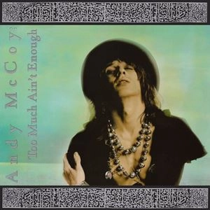 ANDY MCCOY / アンディ・マッコイ / トゥー・マッチ・エイント・イナフ