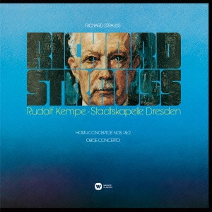 リヒャルト・シュトラウス        / R.シュトラウス:ホルン協奏曲第1番&第2番|オーボエ協奏曲 / R.STRAUSS: HORN CONCERTOS NOS.1 & 2 / OBOE CONCERTO