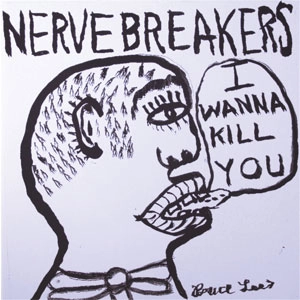 NERVEBREAKERS / ナーヴブレイカーズ / I WANNA KILL YOU (7")