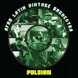 AFRO LATIN VINTAGE ORCHESTRA / アフロ・ラテン・ヴィンテージ・オーケストラ / PULSION