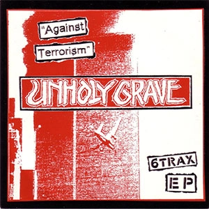 UNHOLY GRAVE / AGAINST TERRORISM