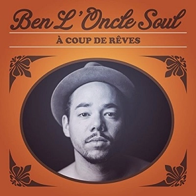 BEN L'ONCLE SOUL / ベン・ロンクル・ソウル / A COUP DE REVES