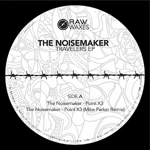 NOISEMAKER (TECHNO) / TRAVELERS EP