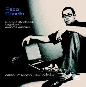 PACO CHARLIN / パコ・シャルラン / ORGANIC MOTION PHILOSOPHY