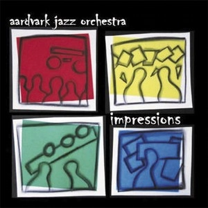 AARDVARK JAZZ ORCHESTRA / IMPRESSIONS
