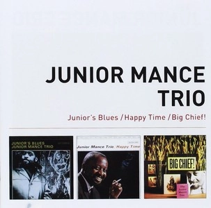 JUNIOR MANCE / ジュニア・マンス / JUNIOR'S BLUES + HAPPY TIME + BIG CHIEF! + 5 BONUS TRACKS